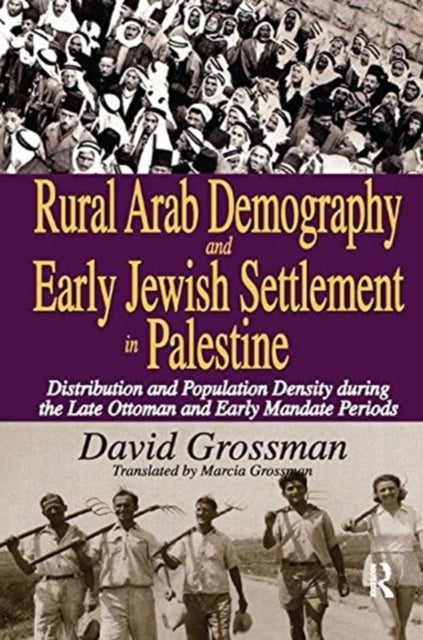 Book cover of: Rural Arab Demography and Early Jewish Settlement in Palestine. By: David Grossman