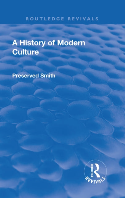 Book cover of: Revival: A History of Modern Culture: Volume I (1930). By: Preserved Smith