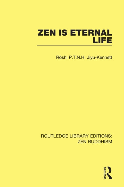 Book cover of: Zen is Eternal Life. By: Jiyu Kennett