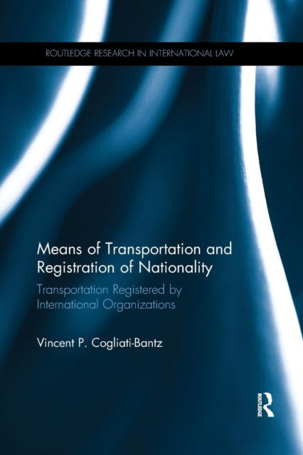 Book cover of: Means of Transportation and Registration of Nationality. By: Vincent P. Cogliati-Bantz