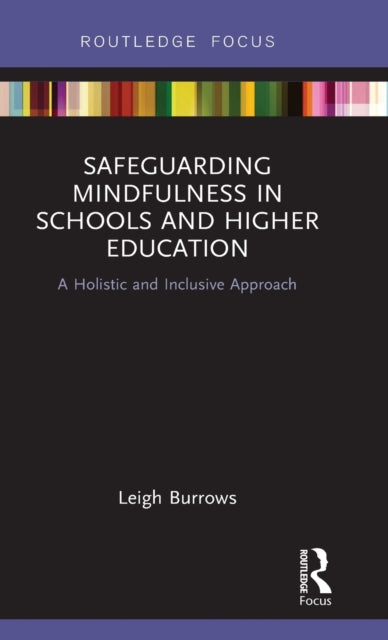 Book cover of: Safeguarding Mindfulness in Schools and Higher Education. By: Leigh Burrows