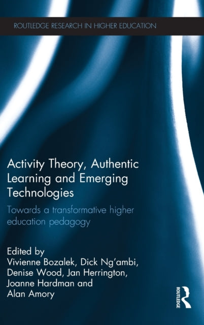 Book cover of: Activity Theory, Authentic Learning and Emerging Technologies. By: Vivienne Bozalek