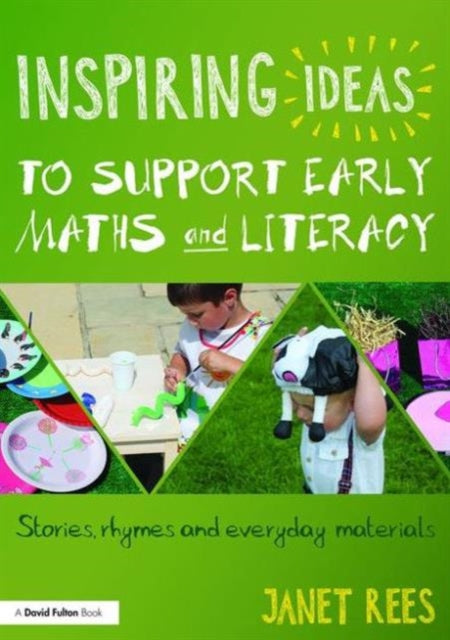 Book cover of: Inspiring Ideas to Support Early Maths and Literacy. By: Janet Rees