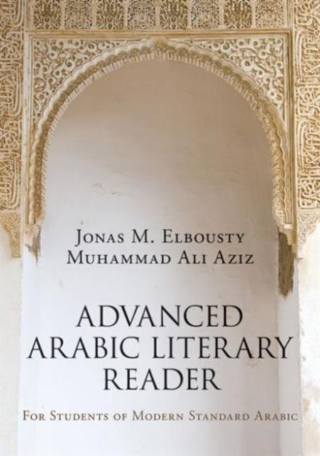 Book cover of: Advanced Arabic Literary Reader. By: Youness Elbousty