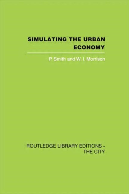 Book cover of: Simulating the Urban Economy. By: P. Smith