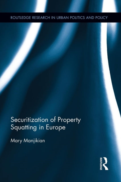 Book cover of: Securitization of Property Squatting in Europe. By: Mary Manjikian
