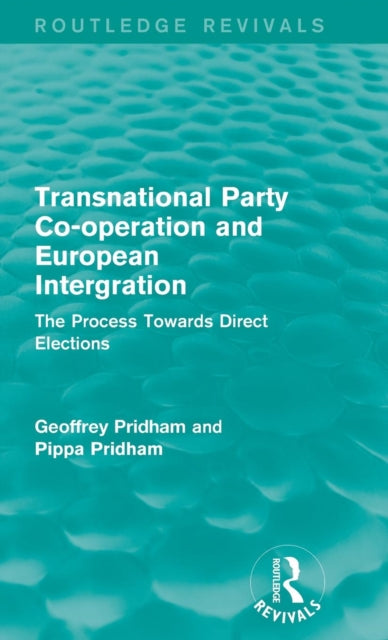 Book cover of: Transnational Party Co-operation and European Integration. By: Geoffrey Pridham