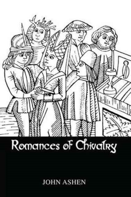 Book cover of: Romances Of Chivalry. By: Ashen