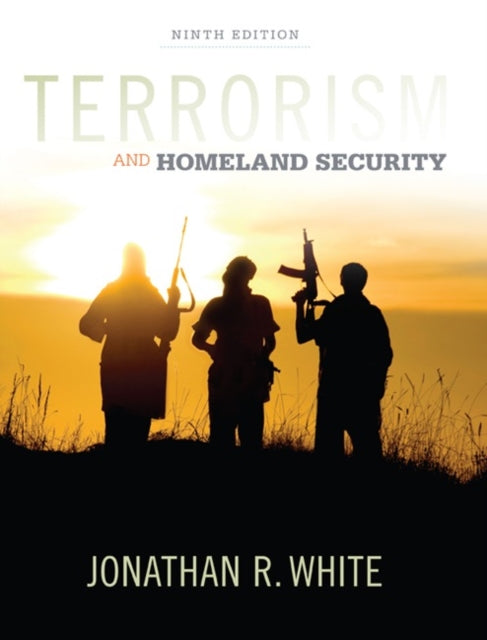 Book cover of: Terrorism and Homeland Security. By: Jonathan R. White
