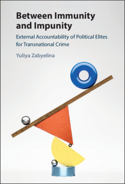 Book cover of: Between Immunity and Impunity. By: Yuliya Zabyelina