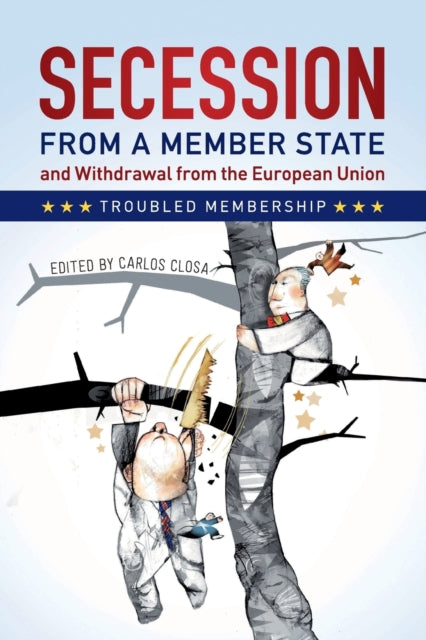 Book cover of: Secession from a Member State and Withdrawal from the European Union. By: Carlos Closa