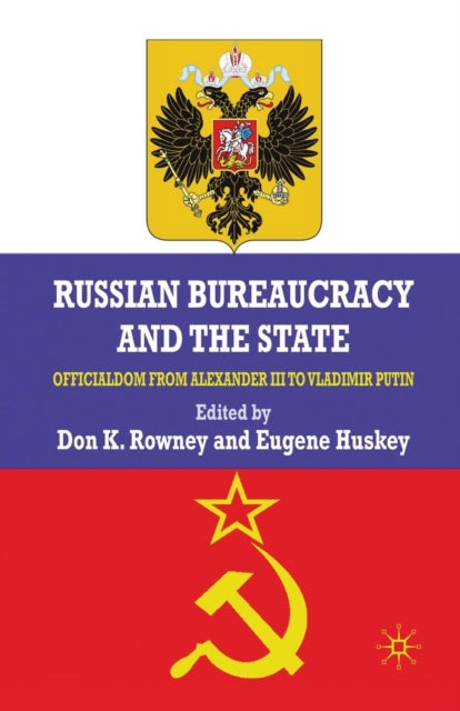 Book cover of: Russian Bureaucracy and the State. By: D. K. Rowney