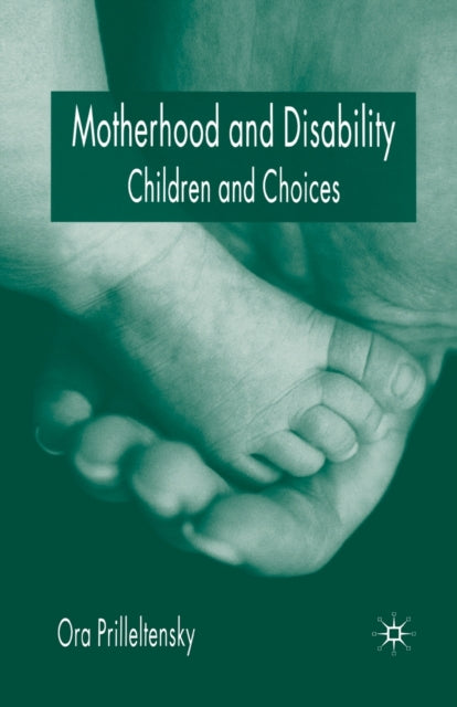 Book cover of: Motherhood and Disability. By: O. Prilleltensky
