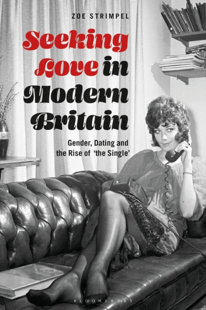 Book cover of: Seeking Love in Modern Britain. By: Zoe Strimpel