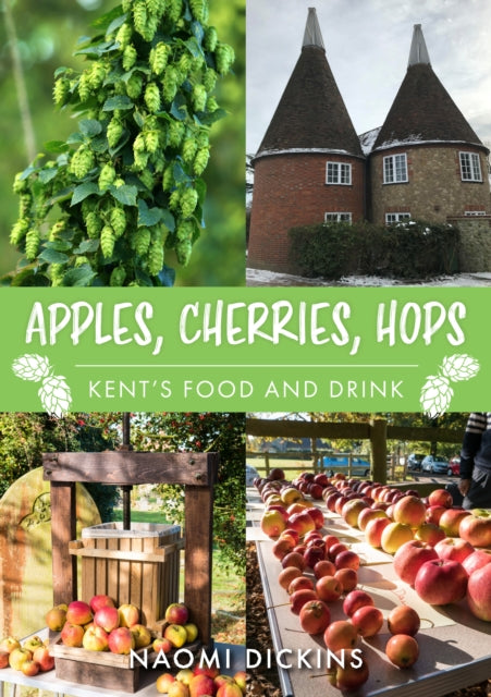 Book cover of: Apples, Cherries, Hops. By: Naomi Dickins