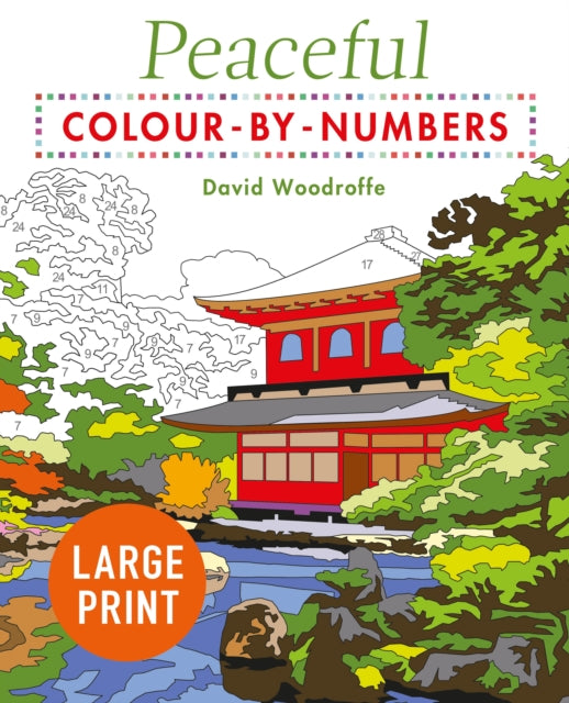 Book cover of: Large Print Peaceful Colour-by-Numbers. By: David Woodroffe