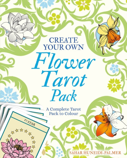 Book cover of: Create Your Own Flower Tarot Pack