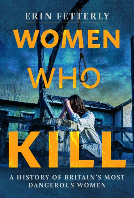 Book cover of: Women Who Kill. By: Erin Fetterly