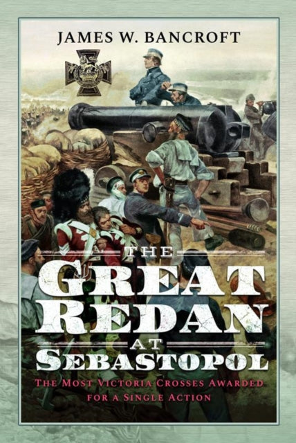 Book cover of: Great Redan at Sebastopol. By: James W. Bancroft