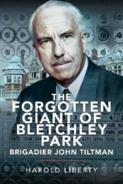Book cover of: Forgotten Giant of Bletchley Park. By: Harold Liberty