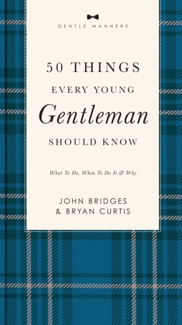 Book cover of: 50 Things Every Young Gentleman Should Know Revised and Expanded. By: John Bridges