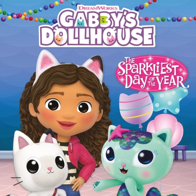 Book cover of: DreamWorks Gabby's Dollhouse: The Sparkliest Day of the Year. By: Official Gabby's Dollhouse