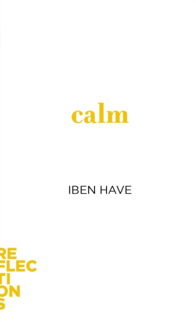 Book cover of: Calm. By: Iben Have