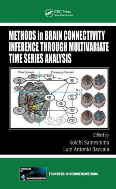 Book cover of: Methods in Brain Connectivity Inference through Multivariate Time Series Analysis. By: Koichi Sameshima