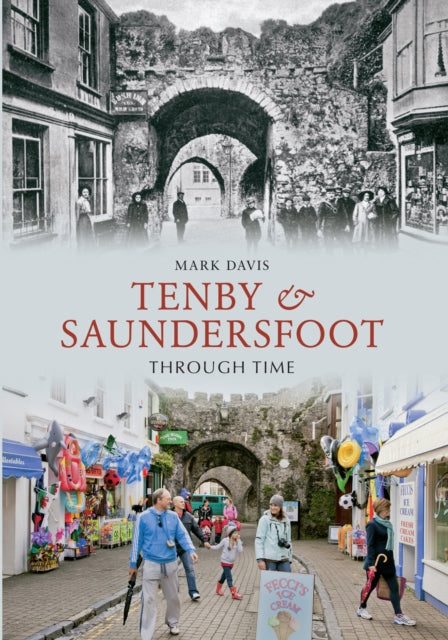 Book cover of: Tenby & Saundersfoot Through Time