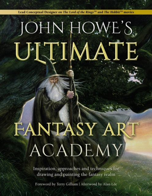 Book cover of: John Howe's Ultimate Fantasy Art Academy. By: John Howe