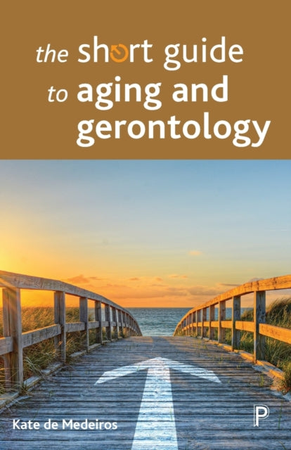 Book cover of: Short Guide to Aging and Gerontology. By: Kate de Medeiros