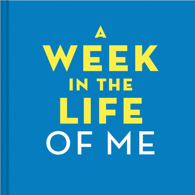 Book cover of: Week in the Life of Me. By: Amy Krouse Rosenthal