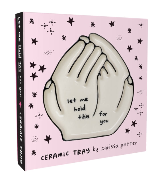 Book cover of: Let Me Hold This For You Ceramic Tray. By: Carissa Potter