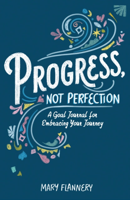 Book cover of: Progress, Not Perfection. By: Mary Flannery