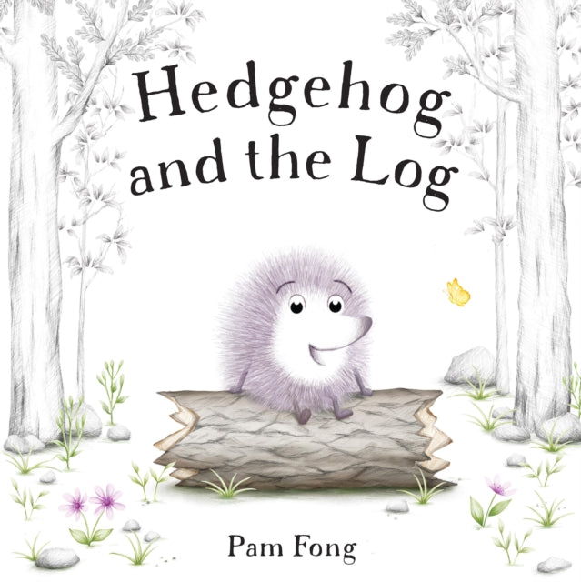 Book cover of: Hedgehog and the Log. By: Pam Fong