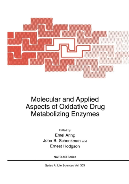 Book cover of: Molecular and Applied Aspects of Oxidative Drug Metabolizing Enzymes. By: Emel Arinç