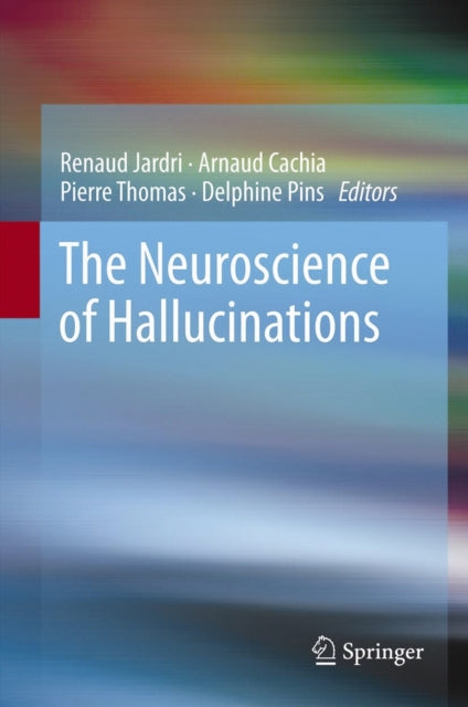 Book cover of: Neuroscience of Hallucinations