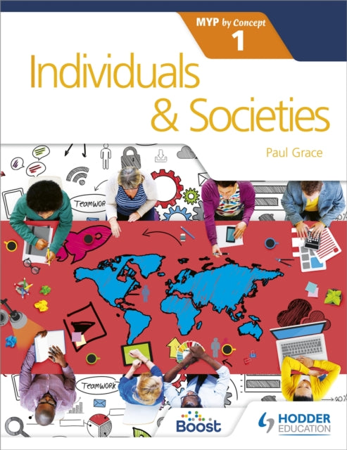 Book cover of: Individuals and Societies for the IB MYP 1. By: Paul Grace