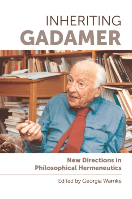 Book cover of: Inheriting Gadamer. By: Georgia Warnke