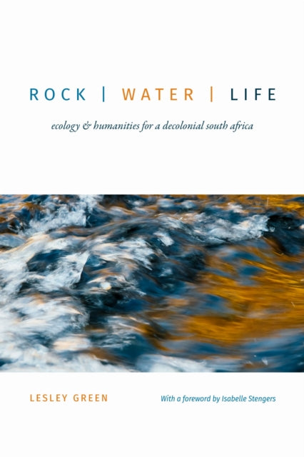 Book cover of: Rock | Water | Life. By: Lesley Green