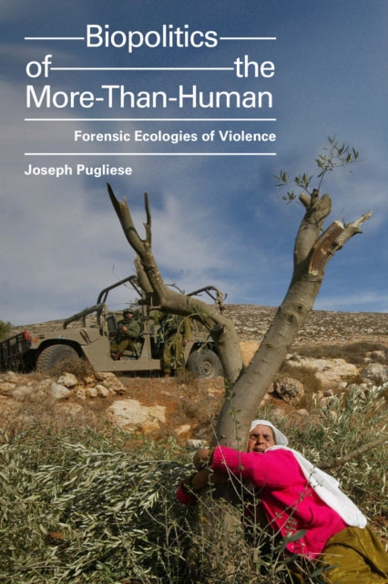 Book cover of: Biopolitics of the More-Than-Human. By: Joseph Pugliese