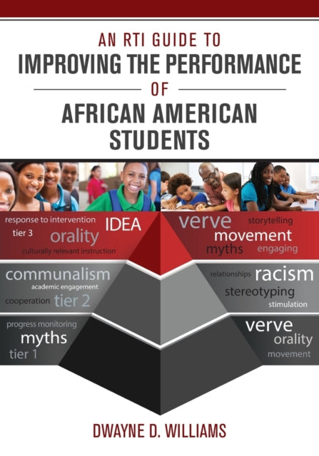 Book cover of: RTI Guide to Improving the Performance of African American Students. By: Dwayne D. Williams