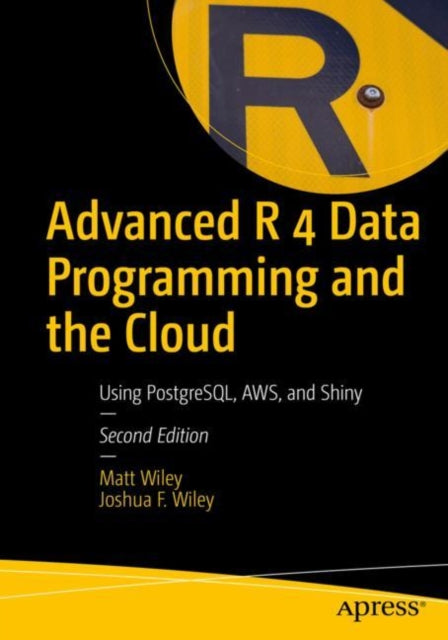 Book cover of: Advanced R 4 Data Programming and the Cloud. By: Matt Wiley