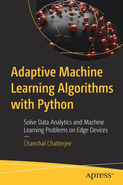 Book cover of: Adaptive Machine Learning Algorithms with Python. By: Chanchal Chatterjee