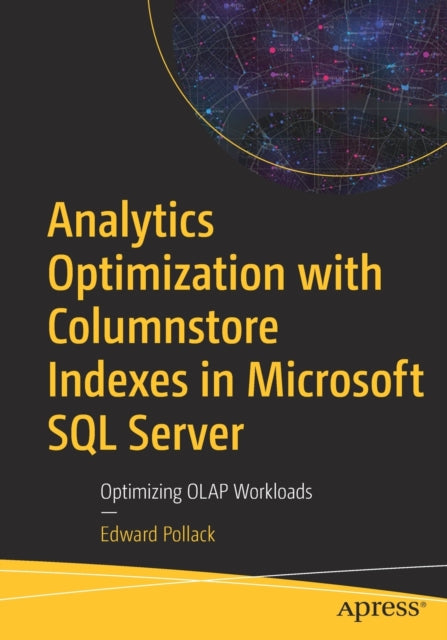 Book cover of: Analytics Optimization with Columnstore Indexes in Microsoft SQL Server. By: Edward Pollack