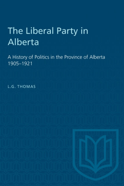 Book cover of: Liberal Party in Alberta. By: Thomas.