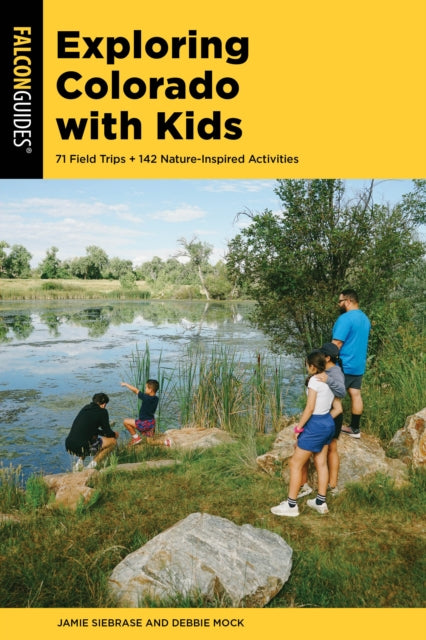 Book cover of: Exploring Colorado with Kids. By: Jamie Siebrase