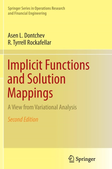 Book cover of: Implicit Functions and Solution Mappings. By: Asen L. Dontchev