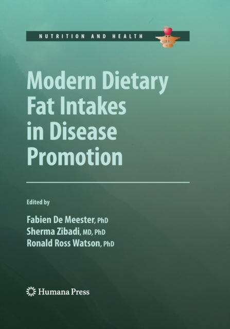 Book cover of: Modern Dietary Fat Intakes in Disease Promotion. By: Fabien De Meester