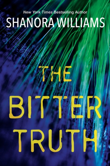 Book cover of: Bitter Truth. By: Shanora Williams